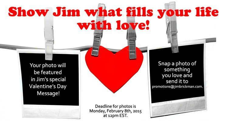 Show Jim What Fills Your Life with Love